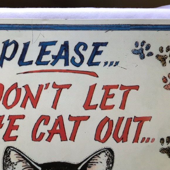 Metal Cat Sign Artwork Please Don’t Let The Cat Out. No Matter What It Tells U - Picture 3 of 9
